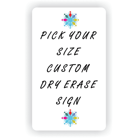 Pick Your Size Custom Vertical Dry Erase Sign
