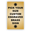Pick Your Size Custom Vertical Engraved Brass Sign