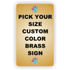 Pick Your Size Custom Vertical Full Color Brass Sign