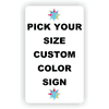 Pick Your Size Custom Vertical Plastic Color Sign