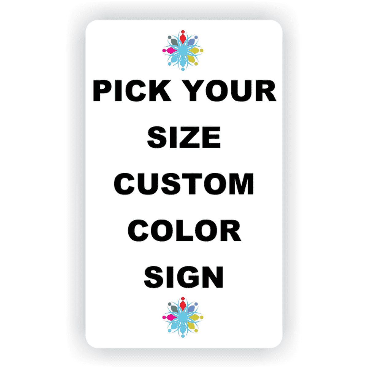 Pick Your Size Custom Vertical Plastic Color Sign