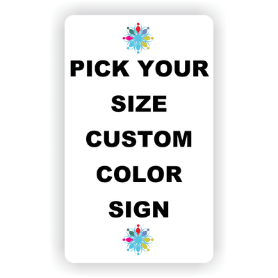 Pick Your Size Custom Vertical Plastic Color Sign