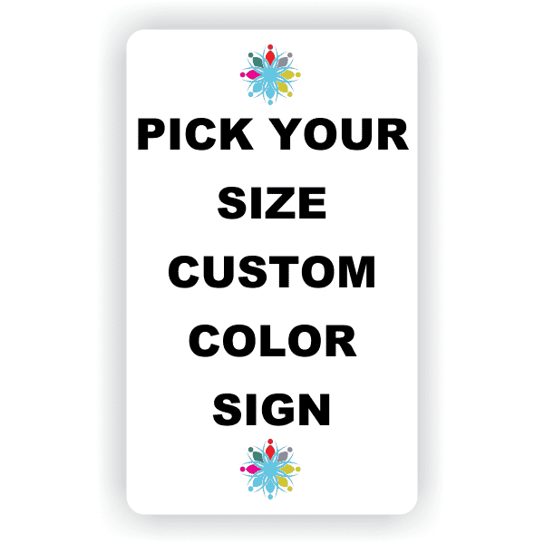 Pick Your Size Custom Vertical Plastic Color Sign