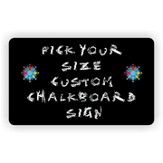 Pick Your Size Horizontal Custom Chalkboard Sign