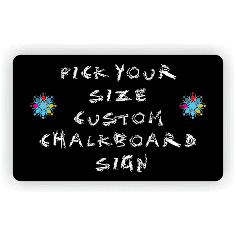 Pick Your Size Horizontal Custom Chalkboard Sign
