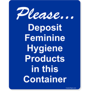 Please Deposit Feminine Hygiene Products 10" x 8" Full Color Sign 