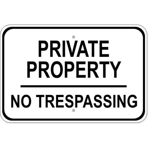 Private Property No Trespassing 12" x 18" Aluminum Sign