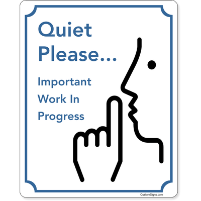Quiet Please Work In Progress Full Color Sign | 10" x 8"
