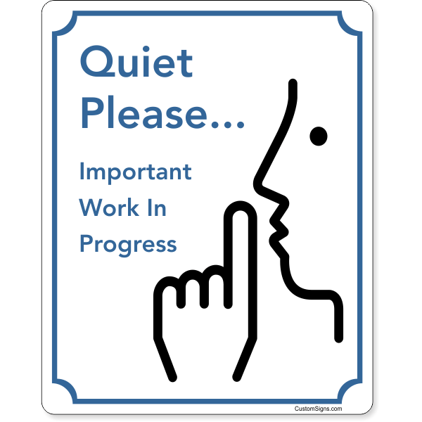 Quiet Please Work In Progress 10" x 8" Full Color Sign 