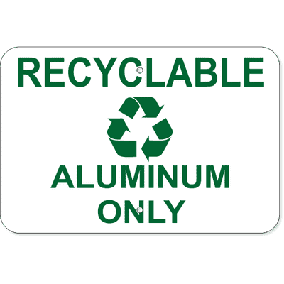 Recyclable Aluminum Only Aluminum Sign | 12" x 18"