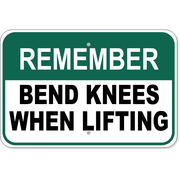 Remember Bend Knees When Lifting 12" x 18" Aluminum Sign