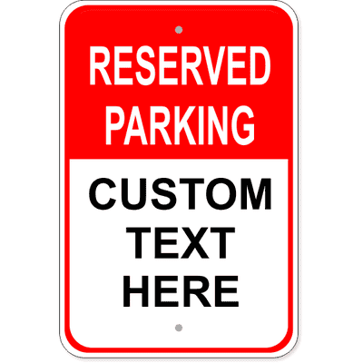 Reserved Parking Custom Text Aluminum Sign