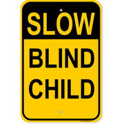 Slow Blind Child 18" x 12" Aluminum Sign