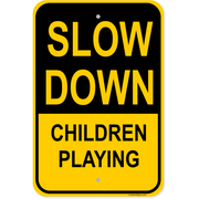Slow Down Children Playing 18" x 12" Aluminum Sign