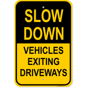 Slow Down Vehicles Exiting Driveways 18" x 12" Aluminum Sign