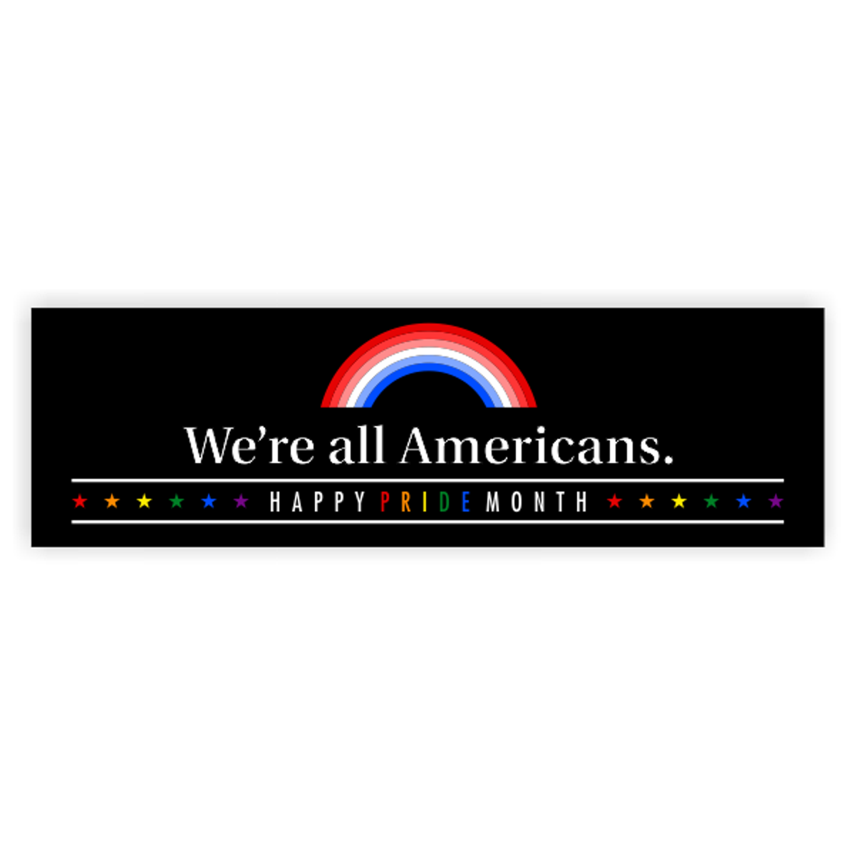We're All Americans Pride Bumper Sticker