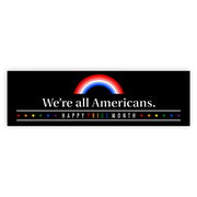We're All Americans Pride Bumper Sticker
