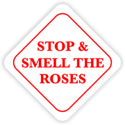 Stop and Smell The Roses Sign