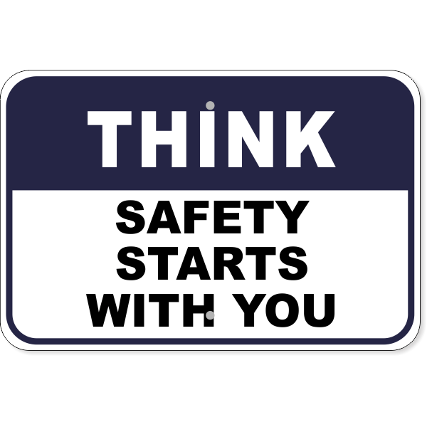Think Safety Starts With You 12" x 18" Aluminum Sign 