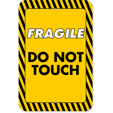 Vertical Fragile Do Not Touch 18" x 12" Aluminum Sign