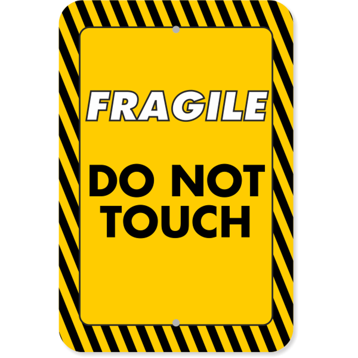 Vertical Fragile Do Not Touch Aluminum Sign | 18" x 12"