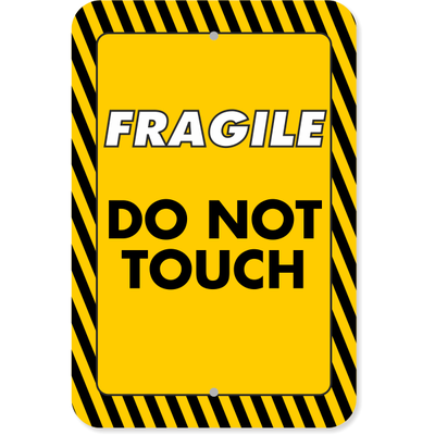 Vertical Fragile Do Not Touch Aluminum Sign | 18" x 12"
