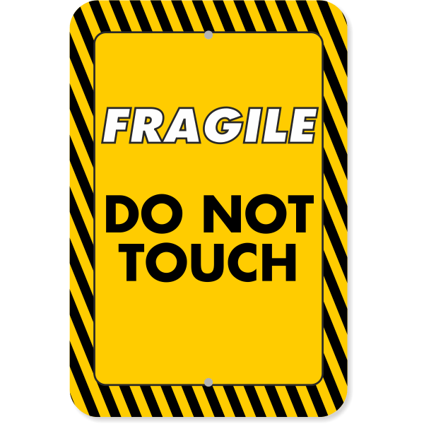 Vertical Fragile Do Not Touch 18" x 12" Aluminum Sign