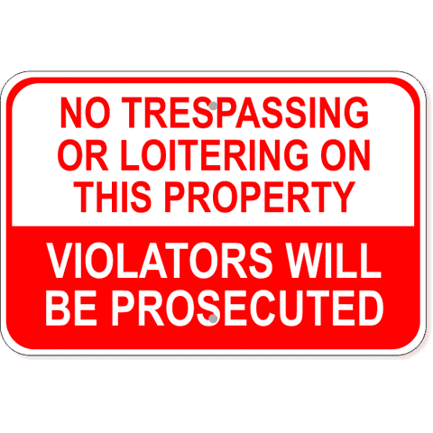 Violators Prosecuted Loitering 12" x 18" Aluminum Sign