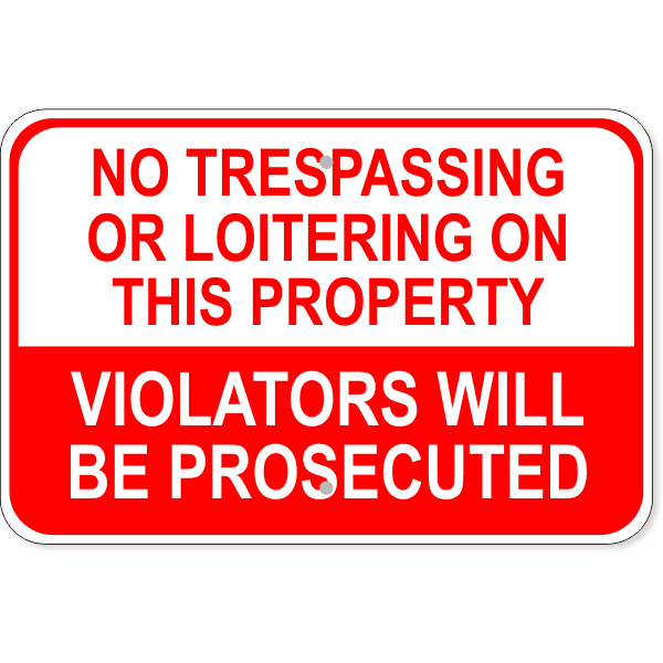 Violators Prosecuted Loitering 12" x 18" Aluminum Sign