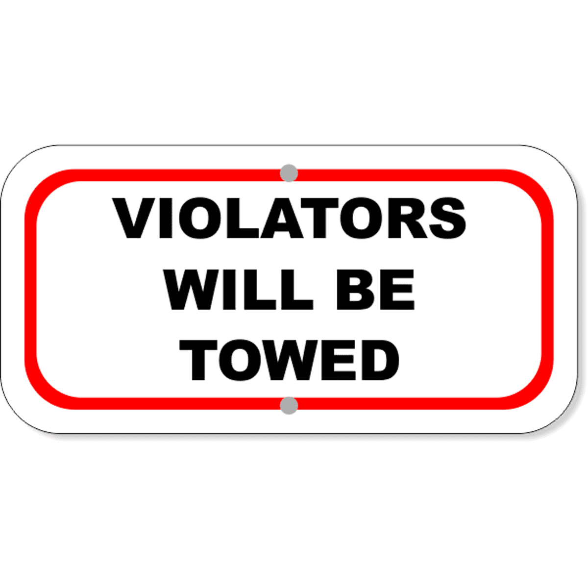 Violators Towed Aluminum Sign | 6" x 12"