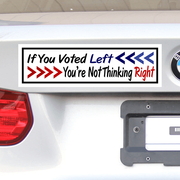 3" x 10" If You Voted Left You're Not Thinking Right Bumper Sticker