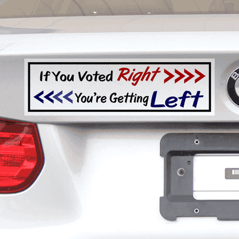 3" x 10" If You Voted Right You're Getting Left Bumper Sticker