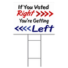 If You Voted Right You're Getting Left Yard Sign | 18" x 24"