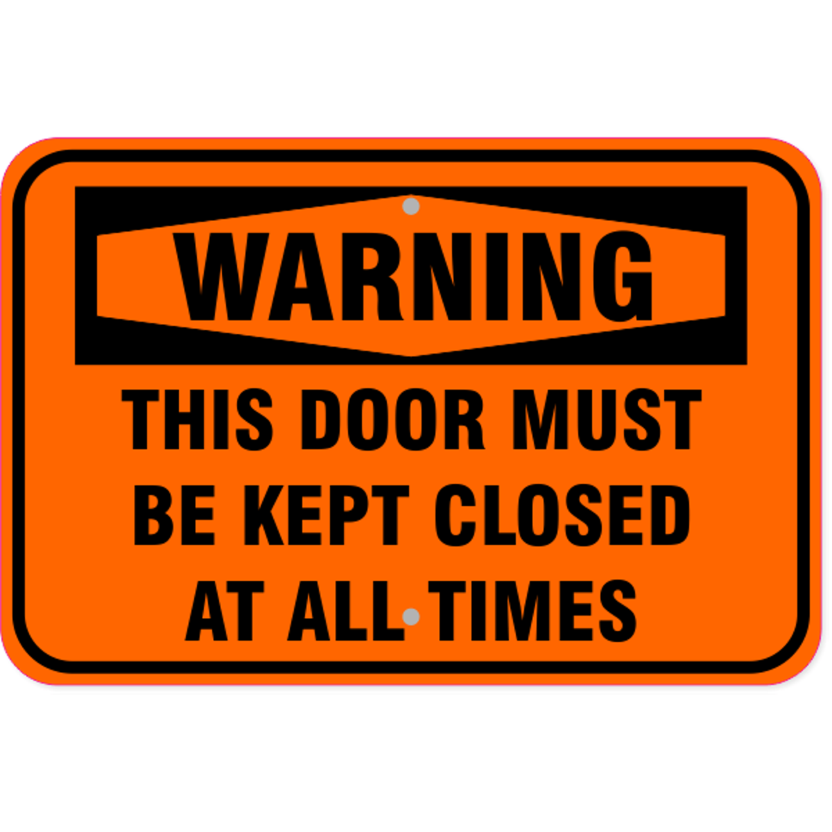 Warning Door Must Be Closed Aluminum Sign | 12" x 18"