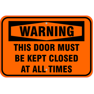 Warning Door Must Be Closed Aluminum Sign | 12" x 18"