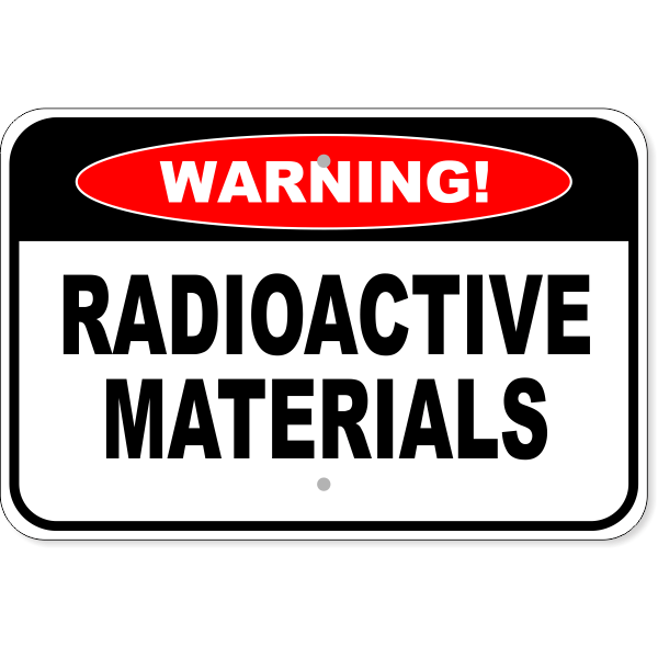Warning Radioactive Materials 12" x 18" Aluminum Sign 