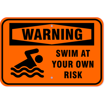 Warning Swim At Your Own Risk Aluminum Sign | 12" x 18"