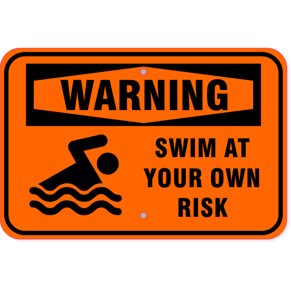 Warning Swim At Your Own Risk 12" x 18" Aluminum Sign