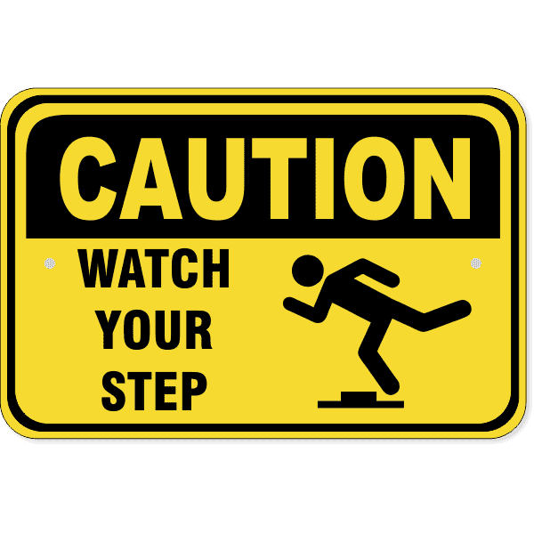 Watch Your Step Aluminum Caution Sign