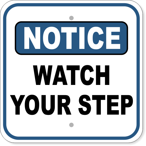 Watch Your Step Notice Aluminum Sign | 12" x 12"