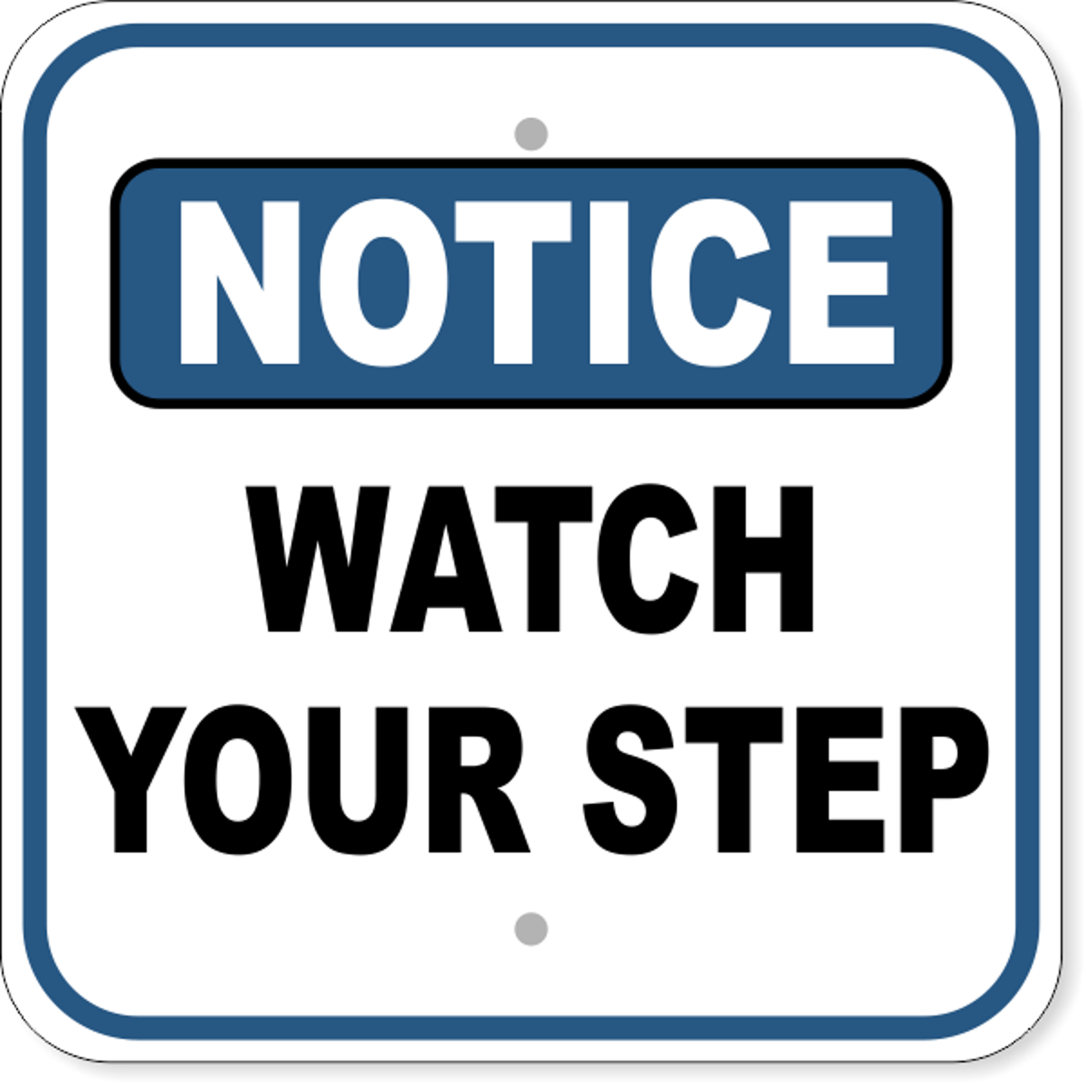 Watch Your Step Notice Aluminum Sign | 12" x 12"