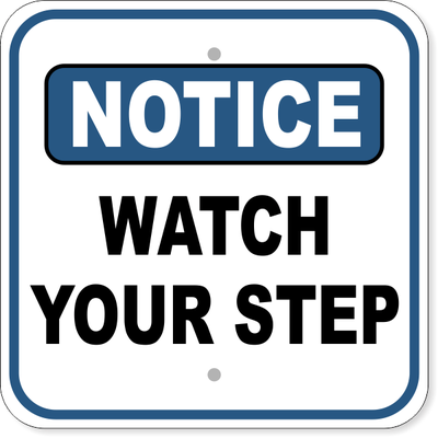 Watch Your Step Notice Aluminum Sign | 12" x 12"