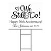 We Still Do Anniversary Yard Sign