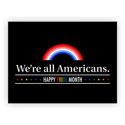We're All Americans Pride Yard Sign