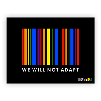We Will Not Adapt Pride Yard Sign