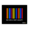 We Will Not Adapt Pride Yard Sign