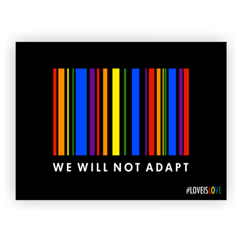 We Will Not Adapt Pride Yard Sign