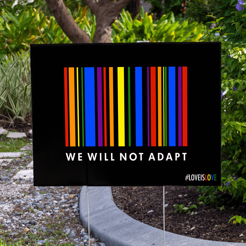 We Will Not Adapt Pride Yard Sign Lifestyle