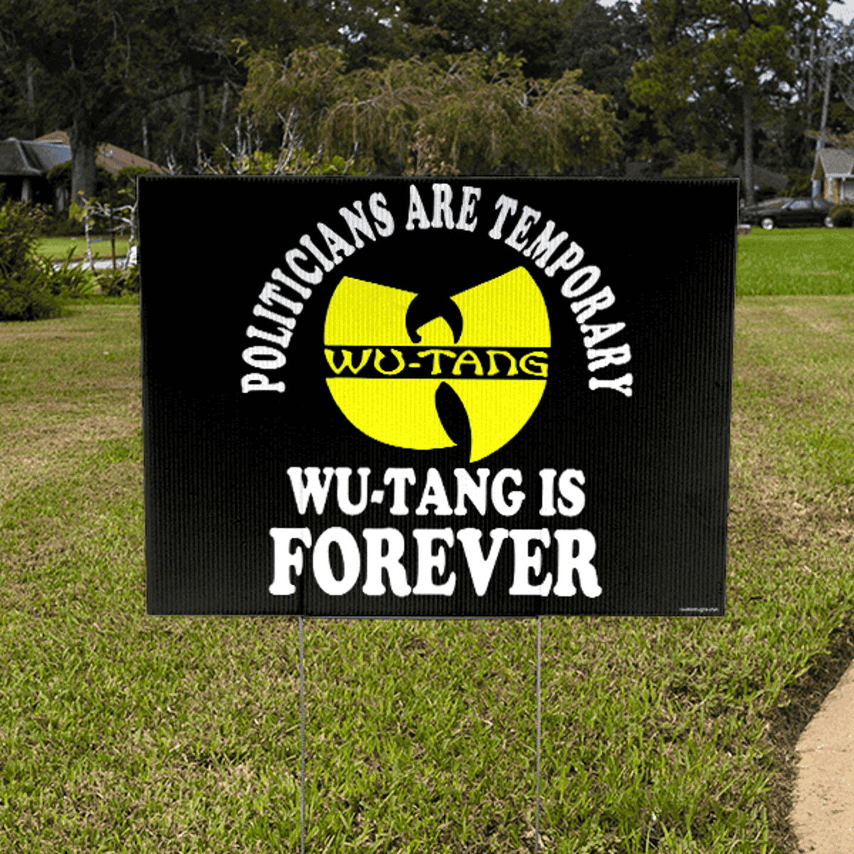 Funny Political Wu-Tang Is Forever Yard Sign