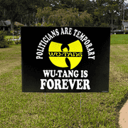 Funny Political Wu-Tang Is Forever Yard Sign